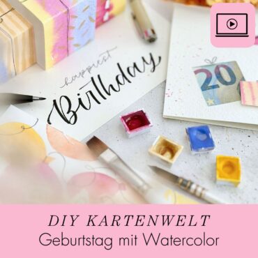 DIY Kartenwelt / Geburtstag mit Watercolor Onlinekurs [Digital]